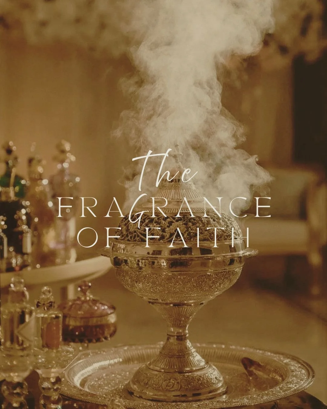 The Fragrance of Faith (Inspo StoryReel) (Instagram Post (45)).jpg