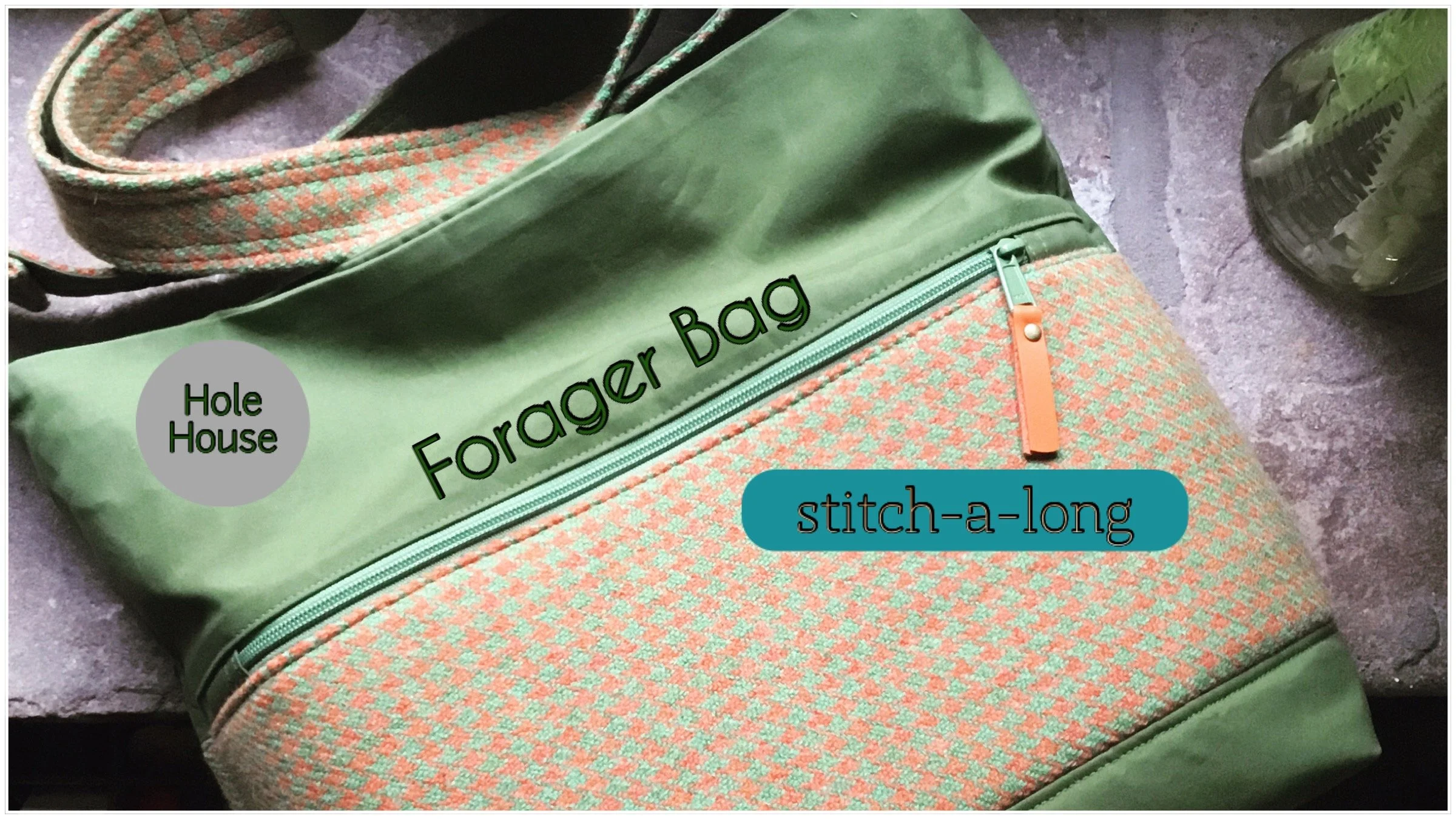 A green forage bag with a patterned fabric bottom, a zipper with an orange pull, and a strap. Text labels identify the bag as "Forager Bag," with a label "Hole House" in a gray circle, and a note "stitch-a-long" in a teal box.