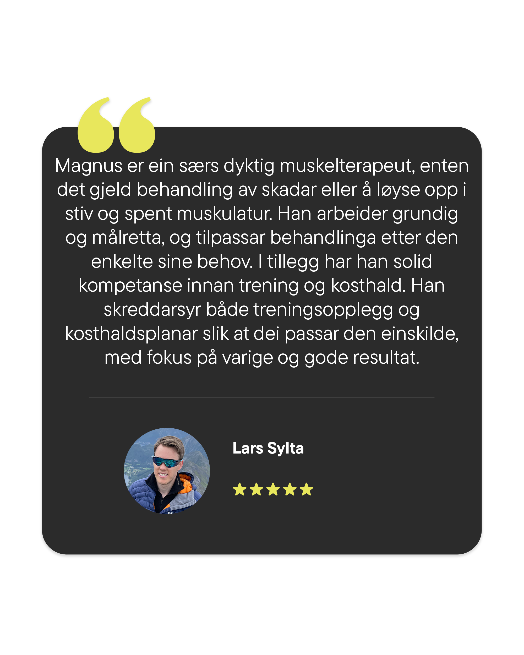 Anmeldelse med bilde av Lars Sylta om muskelterapeut Magnus Sellevold. Muskelterapeut i Førde. Personlig Trener i Førde. Yter god Service.