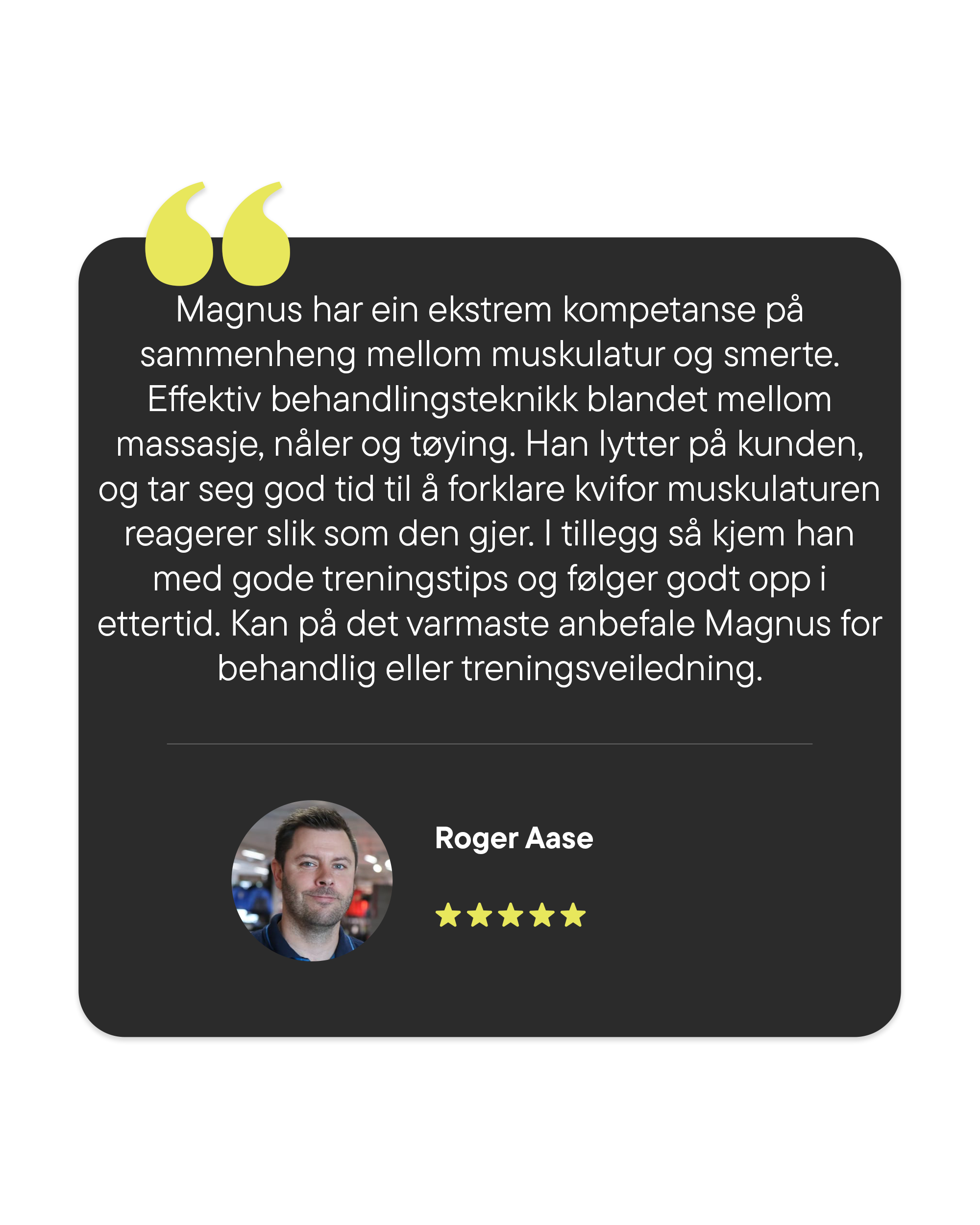 Roger Aase forklarar at han er fornøgd med muskelterapeut og personleg trenar Magnus Sellevold, med et profilbilde og en femstjerners vurdering.