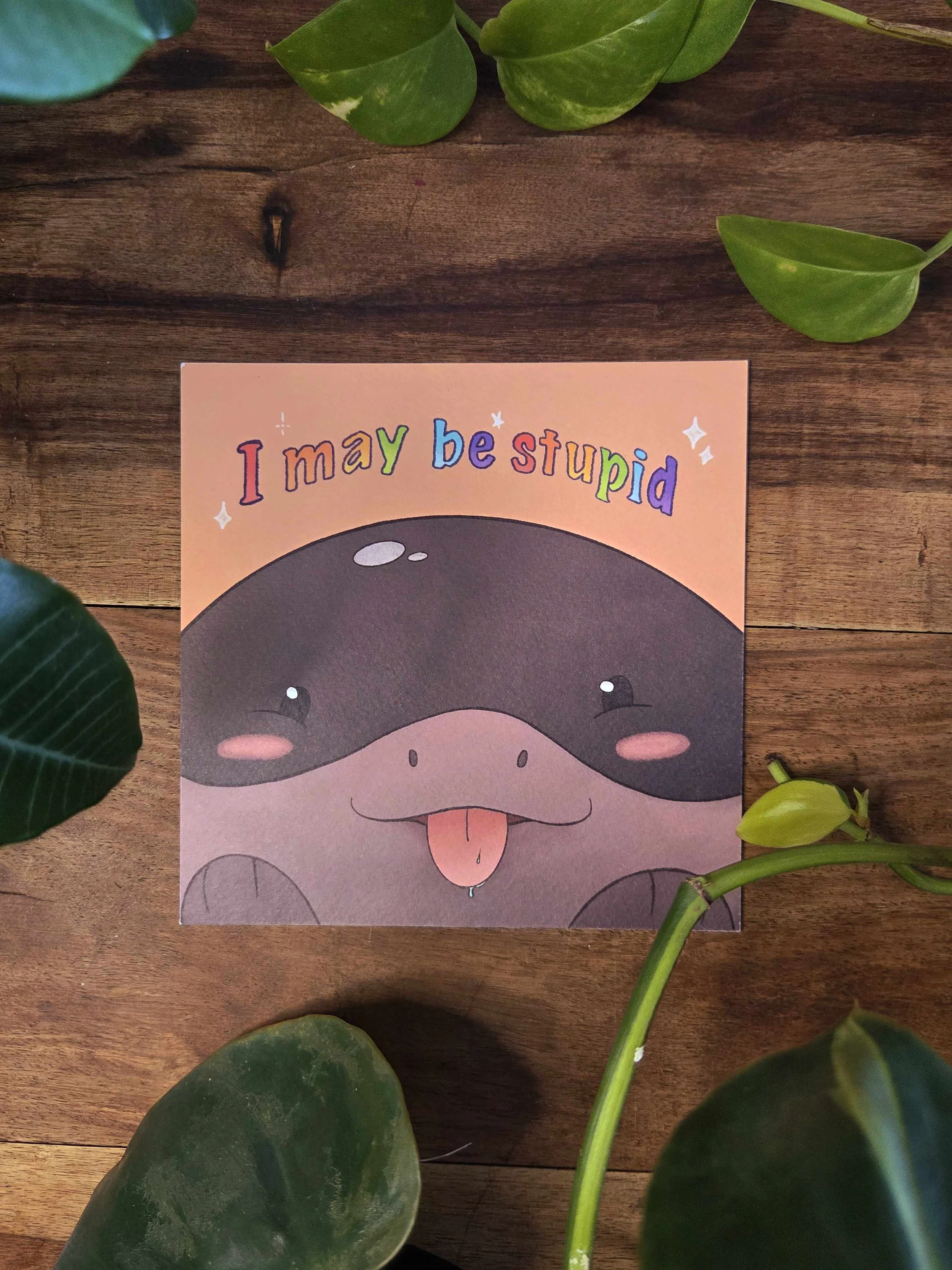 I may be Stupid Square Print
