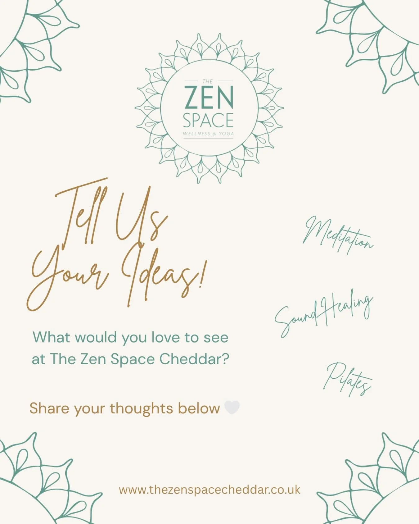 We&rsquo;re almost here - and we want to hear from YOU. 

The Zen Space Cheddar opens its doors in just two weeks, and we are so excited to start building something truly special within our community.
We already have some wonderful classes and sessio