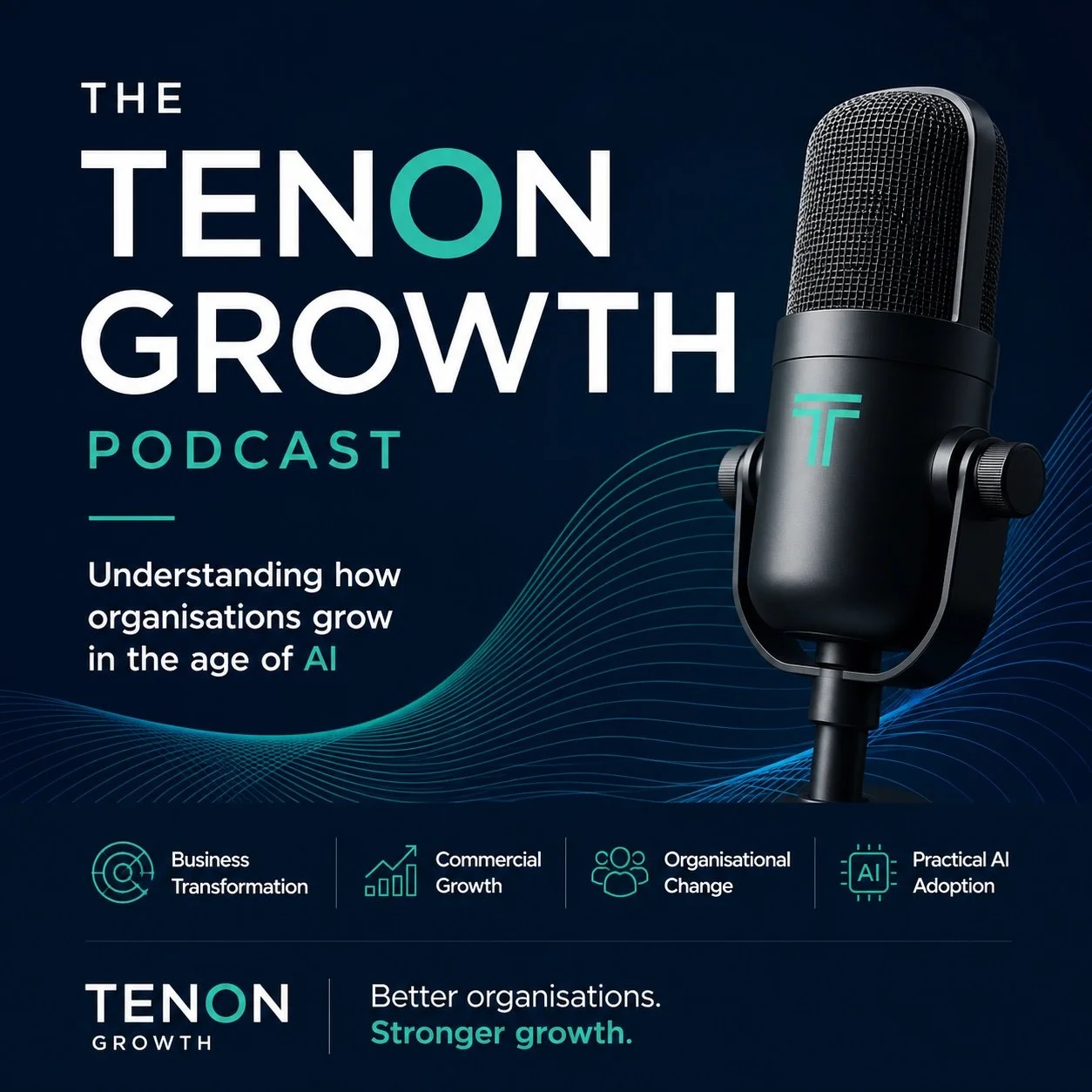 Introducing the Tenon Growth Podcast: Understanding How Organisations Grow in the Age of AI
