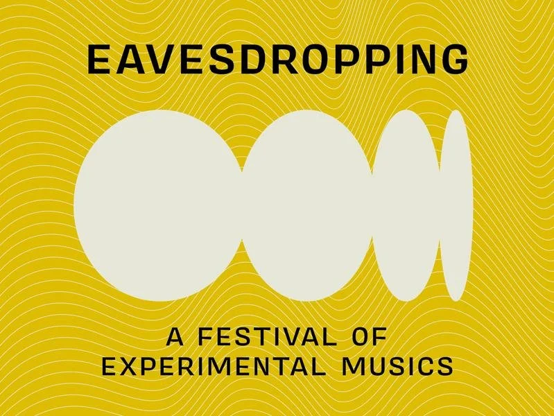 Yellow promotional poster for Eavesdropping, a festival of experimental music, with a large white cloud-like graphic and black text.
