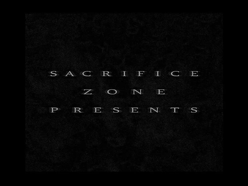 Dark background with text that reads 'Sacrifice Zone Presents' in the center.