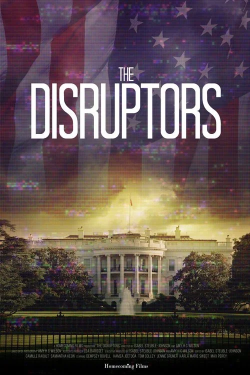 A promotional poster for the "The Disruptors" featuring the White House, with an American flag overlay and starry sky background.
