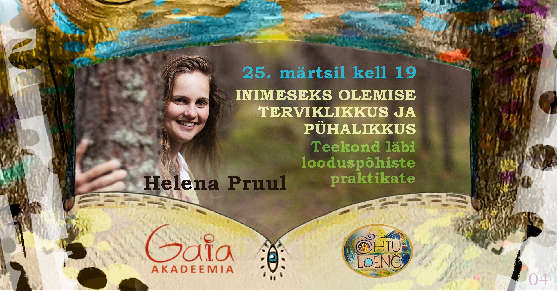 Helena Pruul: Inimeseks olemise terviklikkus ja pühalikkus. Teekond läbi looduspõhiste praktikate