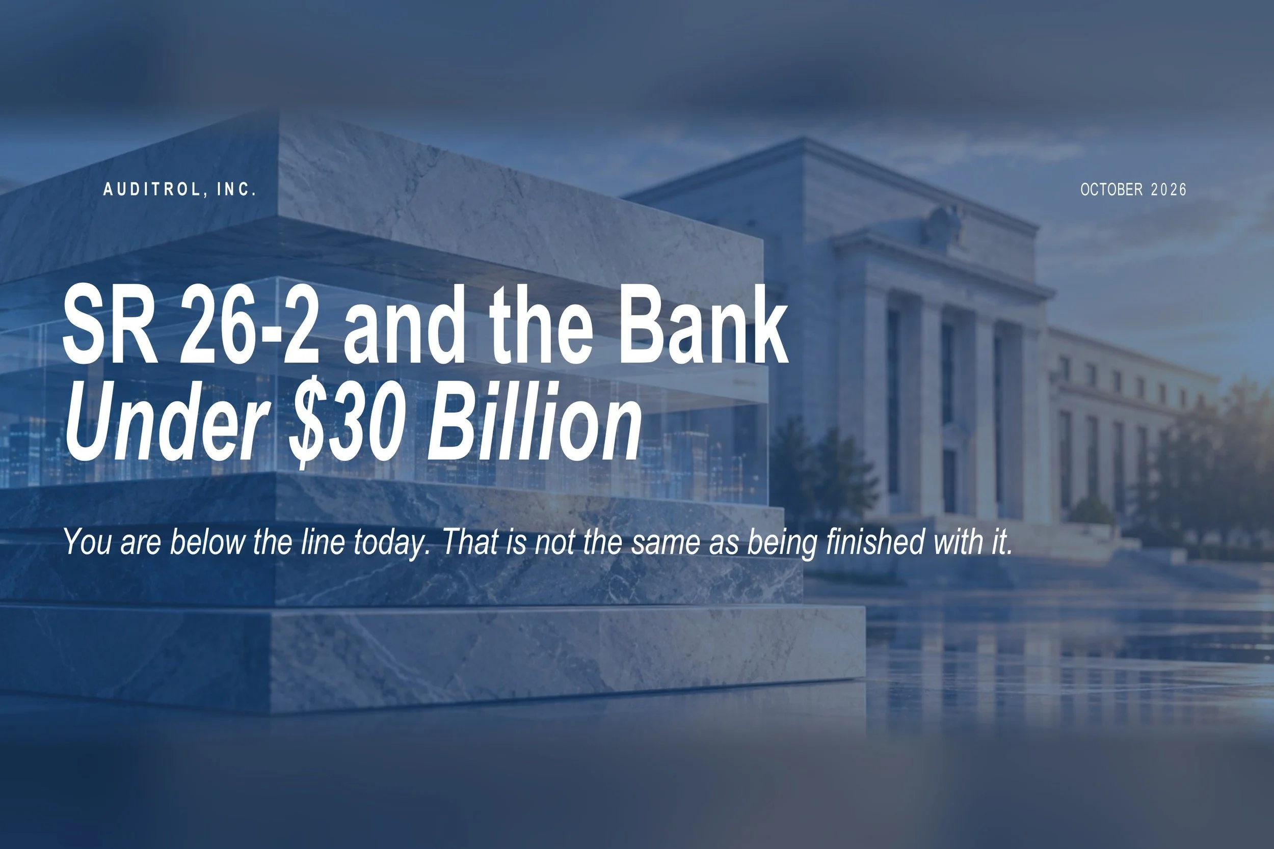 Below the Line Is Not the Same as Finished: SR 26-2 for Banks Under $30 Billion