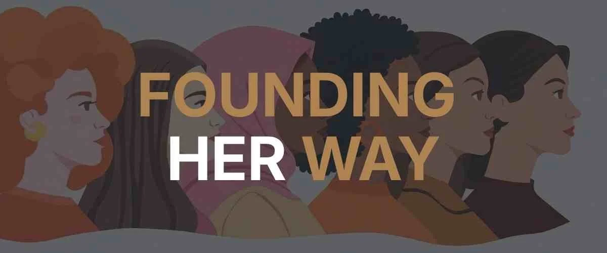 Founding Her Way