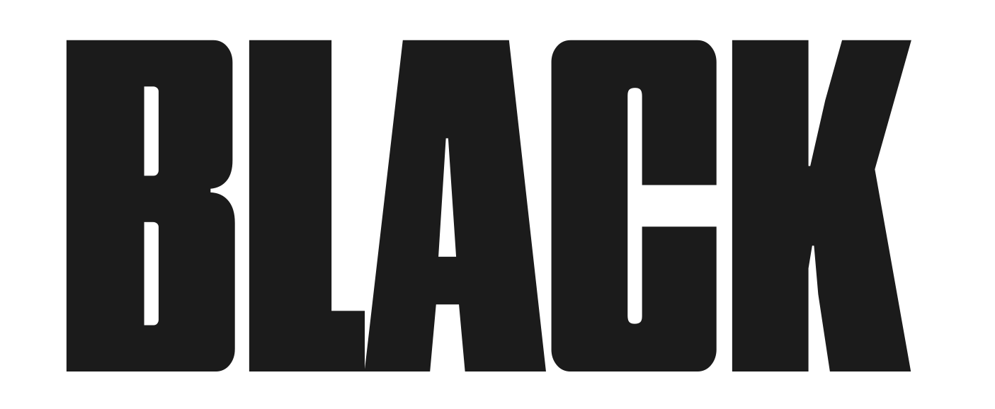 Texto grande com a palavra 'BLACK' em letras maiúsculas e pretas