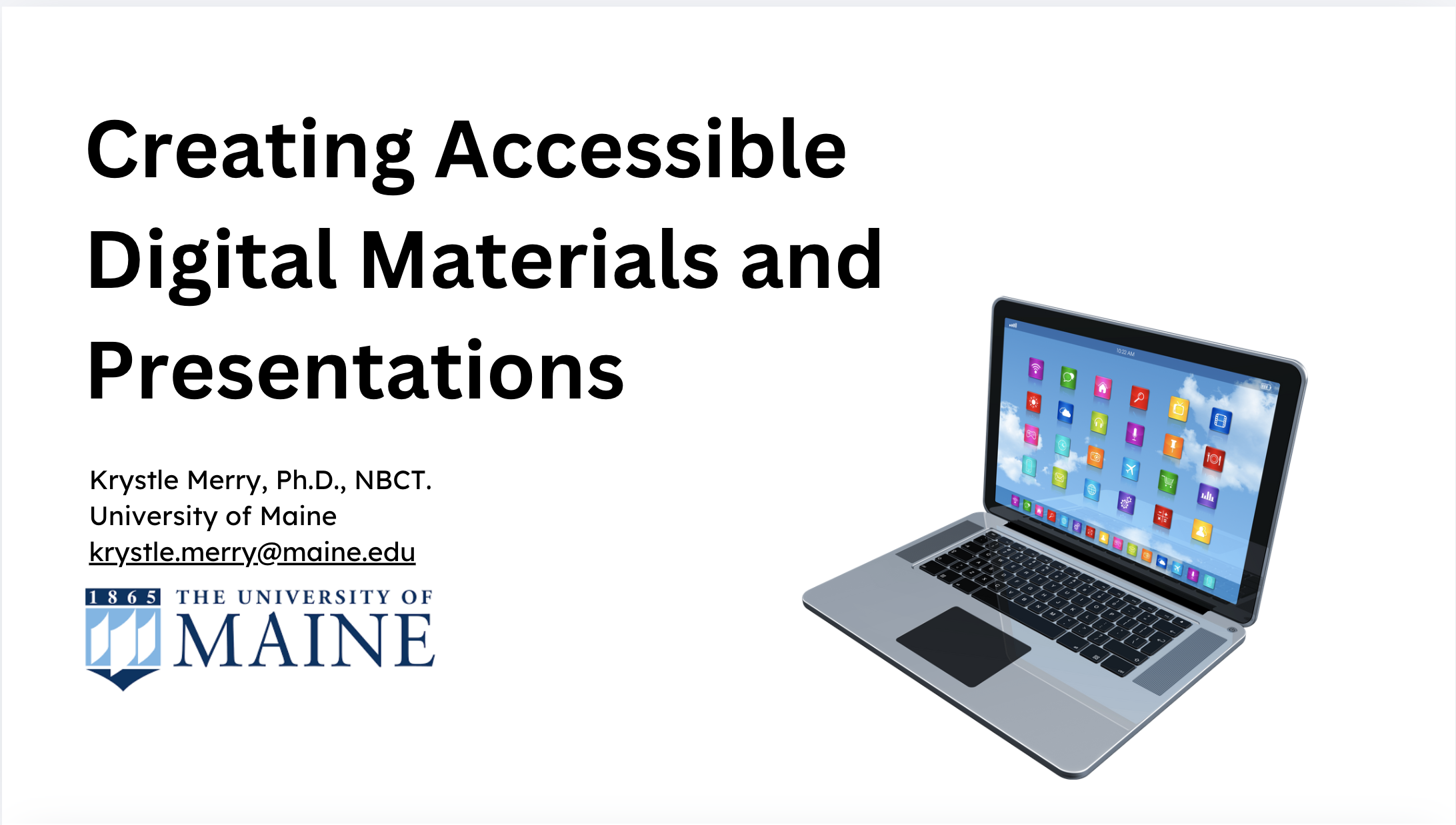 Presentation slide titled 'Creating Accessible Digital Materials and Presentations' featuring an open laptop with colorful app icons on its screen, and university logo of the University of Maine.