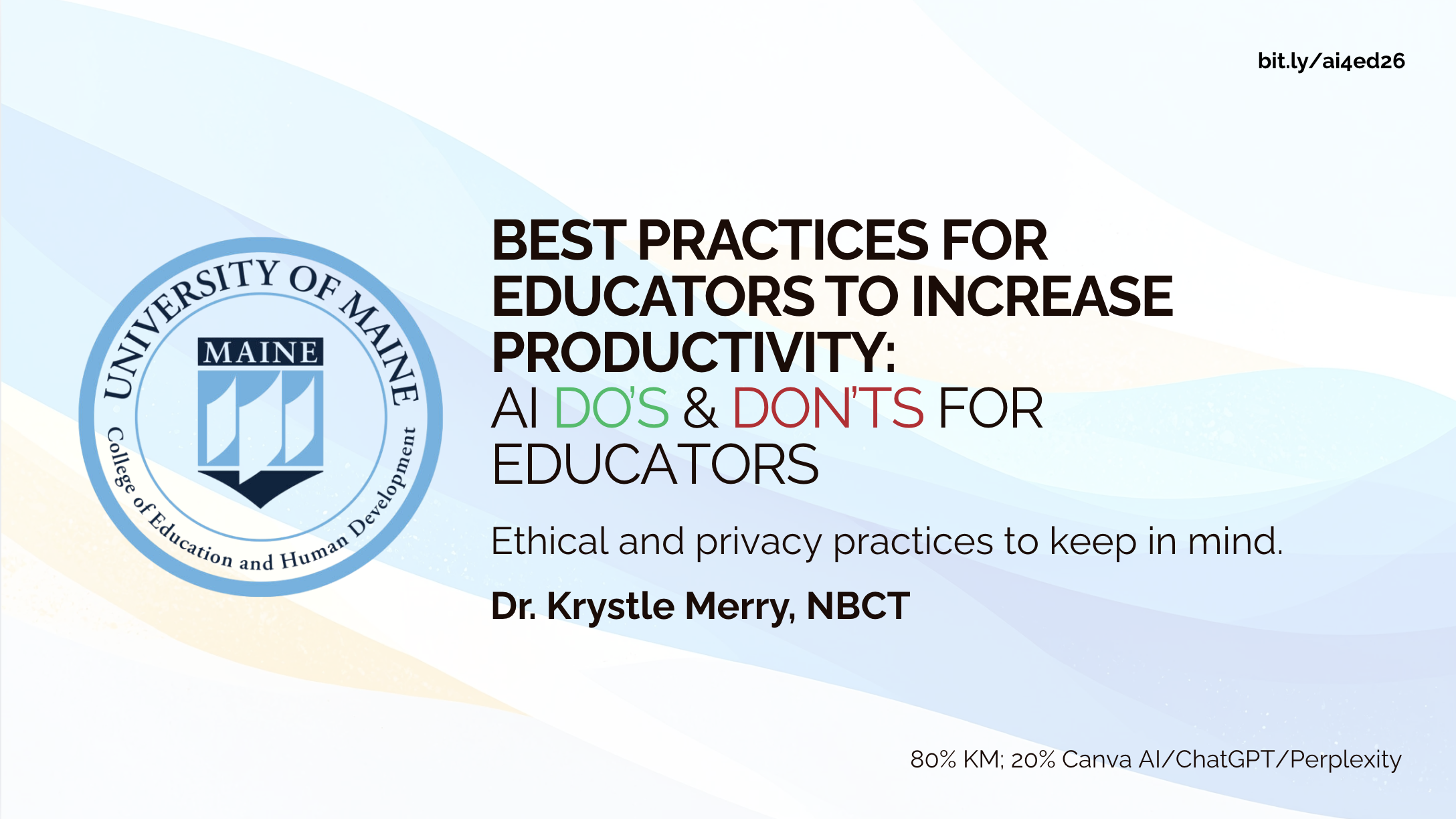 A presentation slide titled 'Best Practices for Educators to Increase Productivity: AI Do's & Don'ts for Educators' by Dr. Krystle Merry, NBCT, with logos of the University of Maine and a web link bit.ly/aj4ed26, in a gradient background.