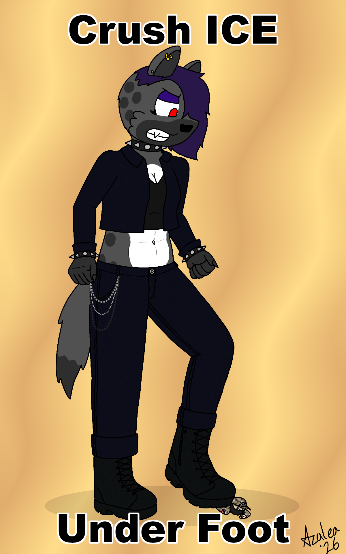 A cartoon anthropomorphic hyena character with purple hair, wearing black clothing, jewelry, and combat boots, standing with fists clenched, with the text "Crush ICE" at the top and "Under Foot" at the bottom, and the artist signature "Azalea '26" in