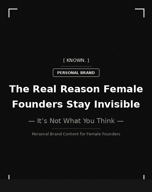 The Real Reason Female Founders Struggle with Personal Brand Content (It's Not What You Think)