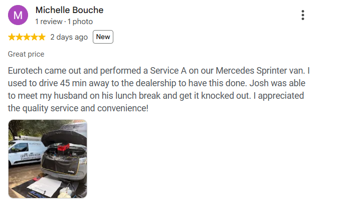 Five-star Google customer review by Michelle Bouche describing convenient Service A maintenance for her Mercedes-Benz Sprinter. Her attached photo shows the Sprinter beside the EuroTech Mobile van with a protective cover and ground mat.