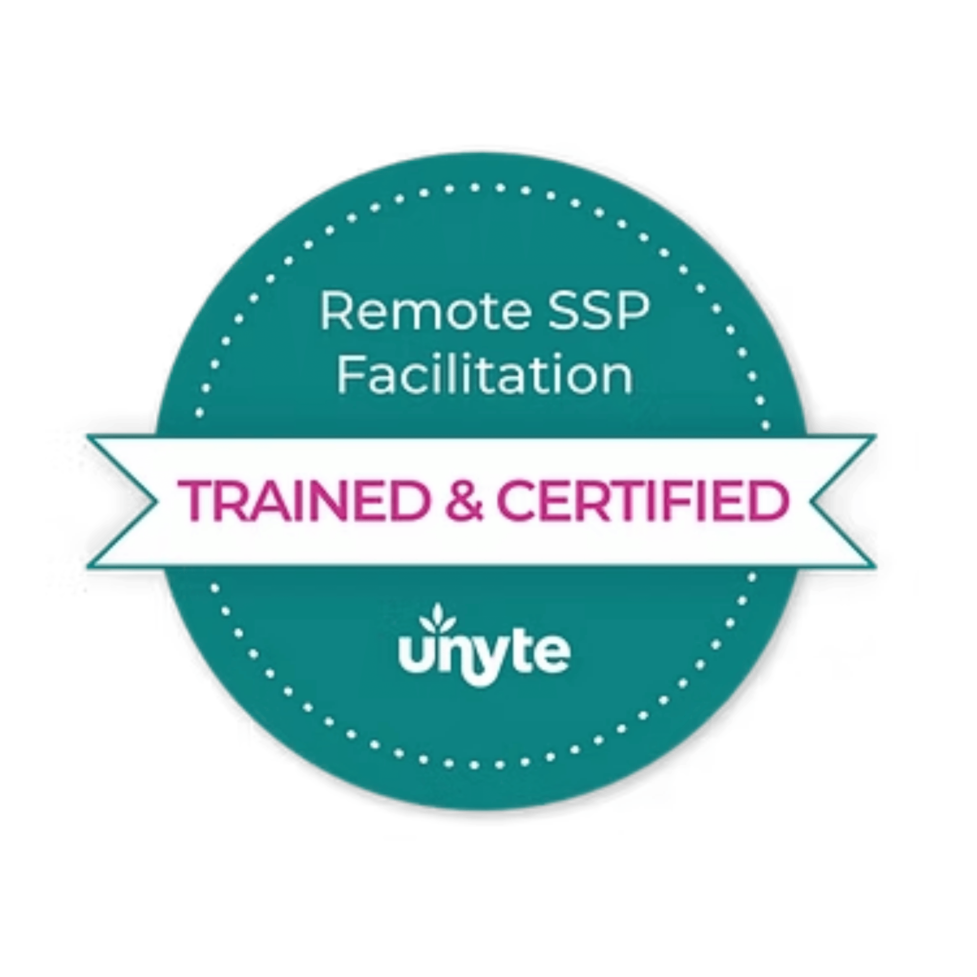 Teal badge displaying Remote SSP Facilitation - Trained & Certified - Unyte.