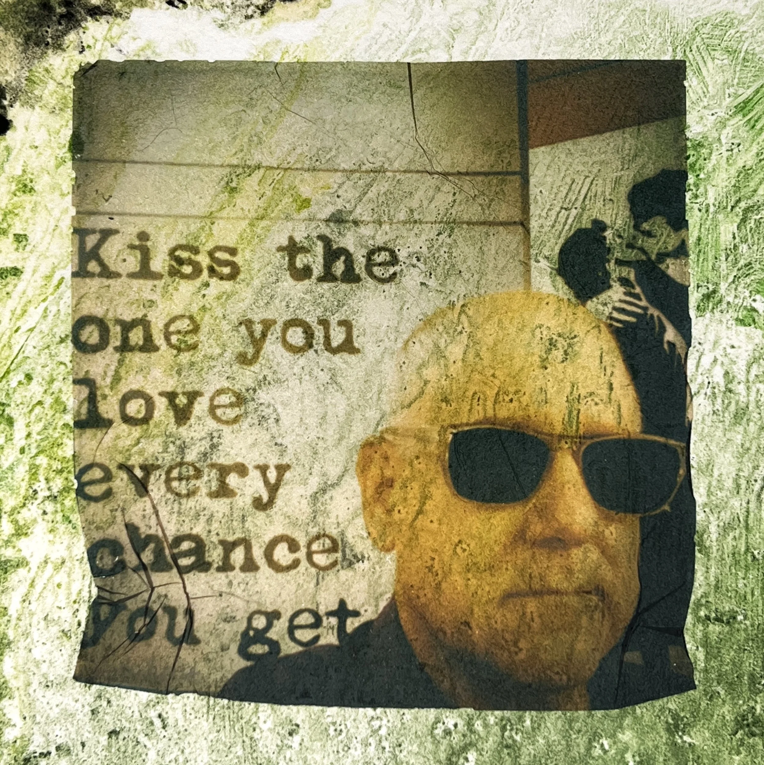 Kiss the One You Love Every Chance You Get / Self Portrait