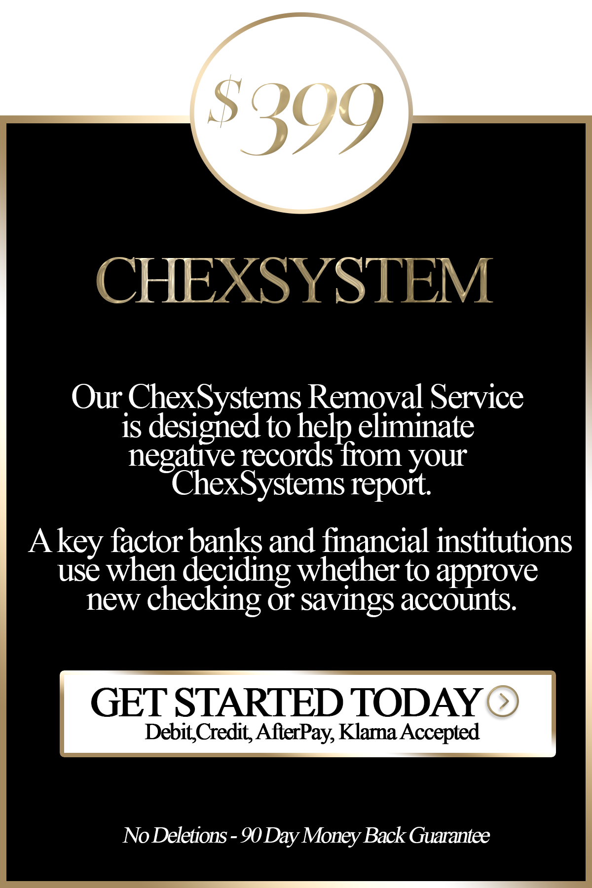Advertisement for ChexSystem removal service with a price of $399, explaining it helps eliminate negative records for banking decisions, and offering options for debit, credit, AfterPay, and Klarna payments. Includes a call to action to get started today with a 90-day money-back guarantee.
