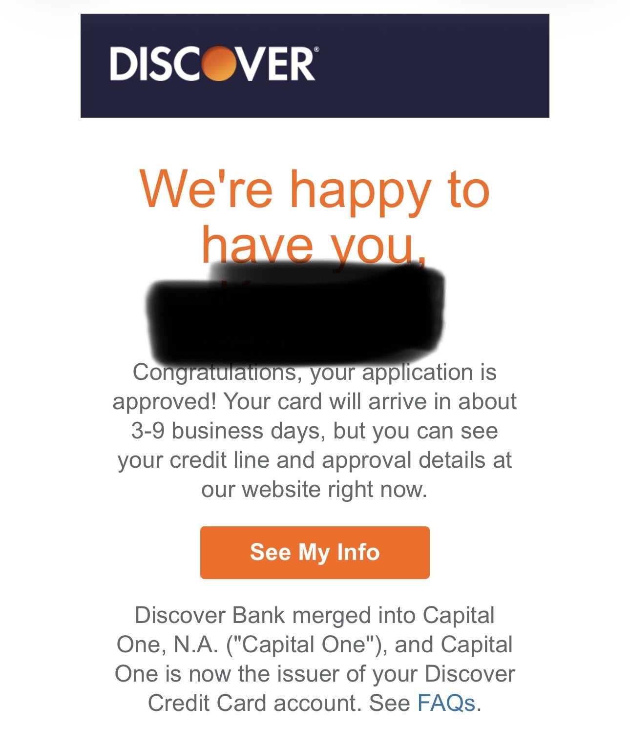 Discover credit card approval notification with the Discover logo at the top, a message saying "We're happy to have you," and details about card arrival in 3-9 business days, with a button labeled "See My Info."