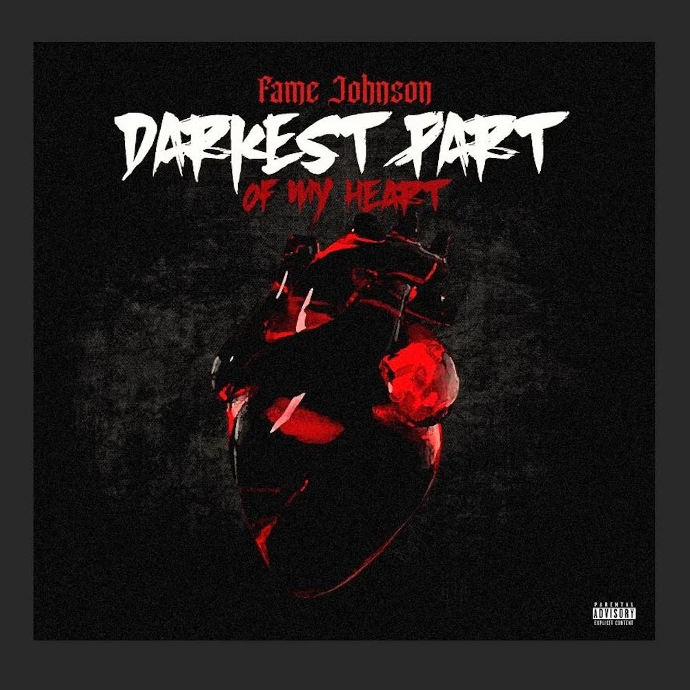 Album cover with a dark background showing a stylized red and black heart in the center. Text at the top reads 'Fame Johnson', with the title 'Darkest Part of My Heart' in bold white and red font.