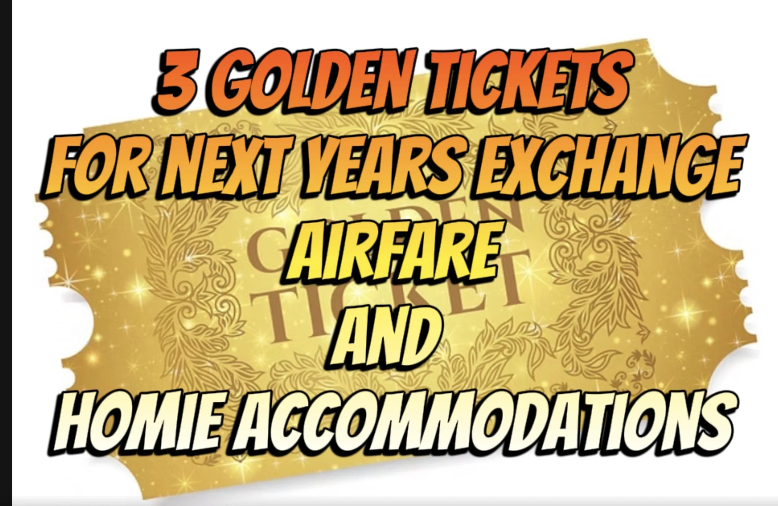 Golden tickets for exchange of airfare and homie accommodations.