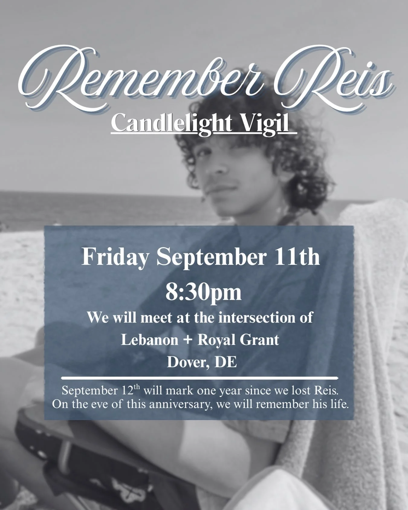Gather with us and remember Reis 🕯️🤍.

On the eve of his passing, we will celebrate him and all the light he brought into this world. 

We won&rsquo;t let it go out. 

Candles will be provided, or you are welcome to bring your own. 

We will be pla