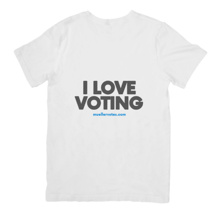 White T-shirt with bold black text that says "I LOVE VOTING" and blue text below that reads "muellervotes.com."