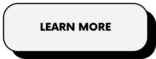 A white button with rounded edges and black text that says 'LEARN MORE'.