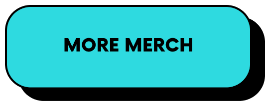 A button with a turquoise background and black text that reads "MORE MERCH".
