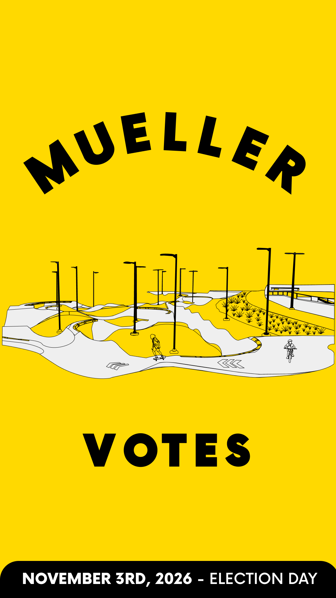 Graphic illustration of a park with pathways, lamp posts, and two people riding bikes, over a yellow background with black text that says "Muellervotes" and a black banner at the bottom that reads "November 3rd, 2026 - Election Day."