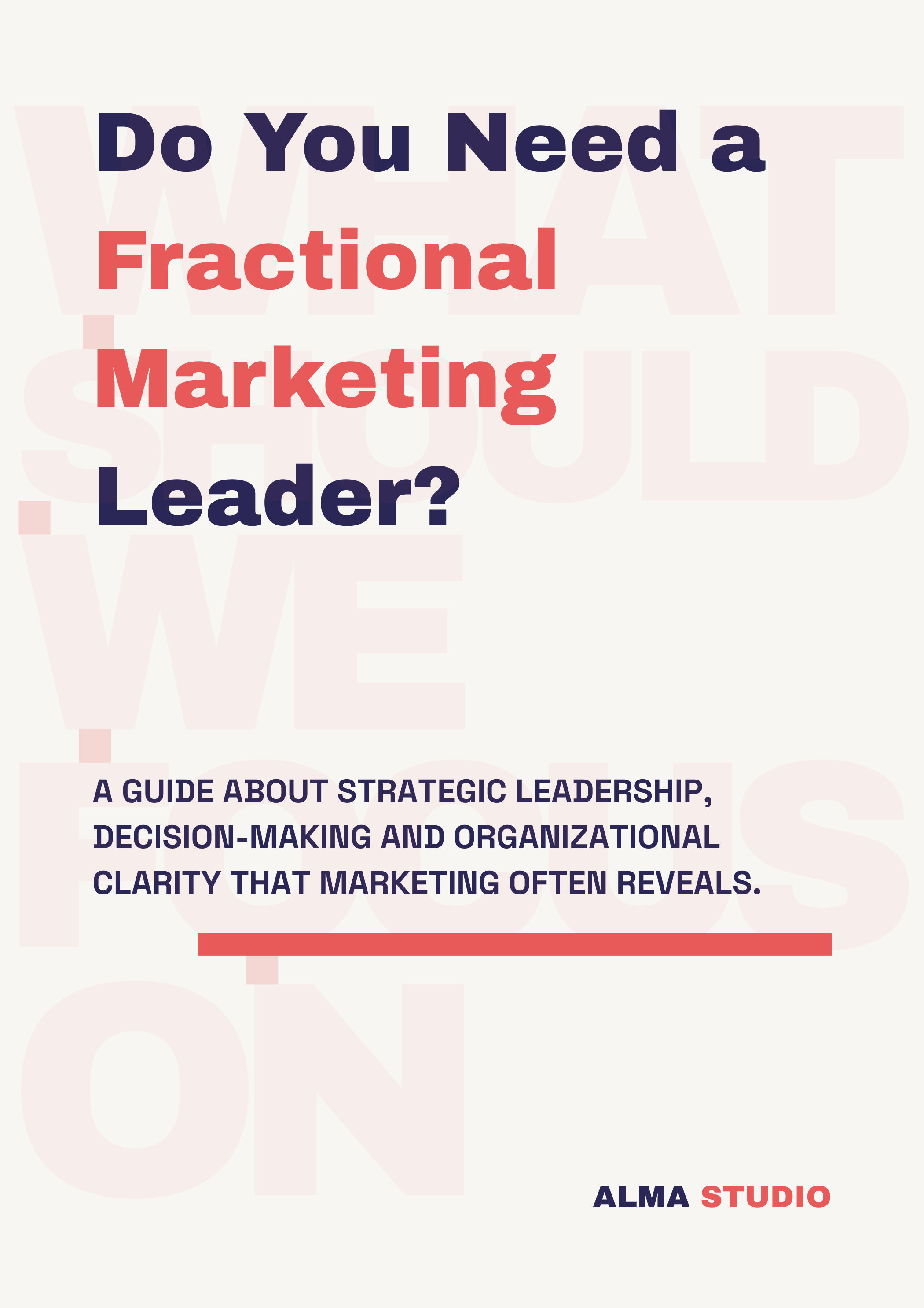 Cover of the guide "Do You Need a Fractional Marketing Leader?" by Alma Studio. A practical free guide on strategic leadership, decision-making and organizational clarity.