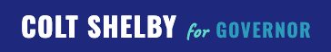 Colt Shelby for Governor