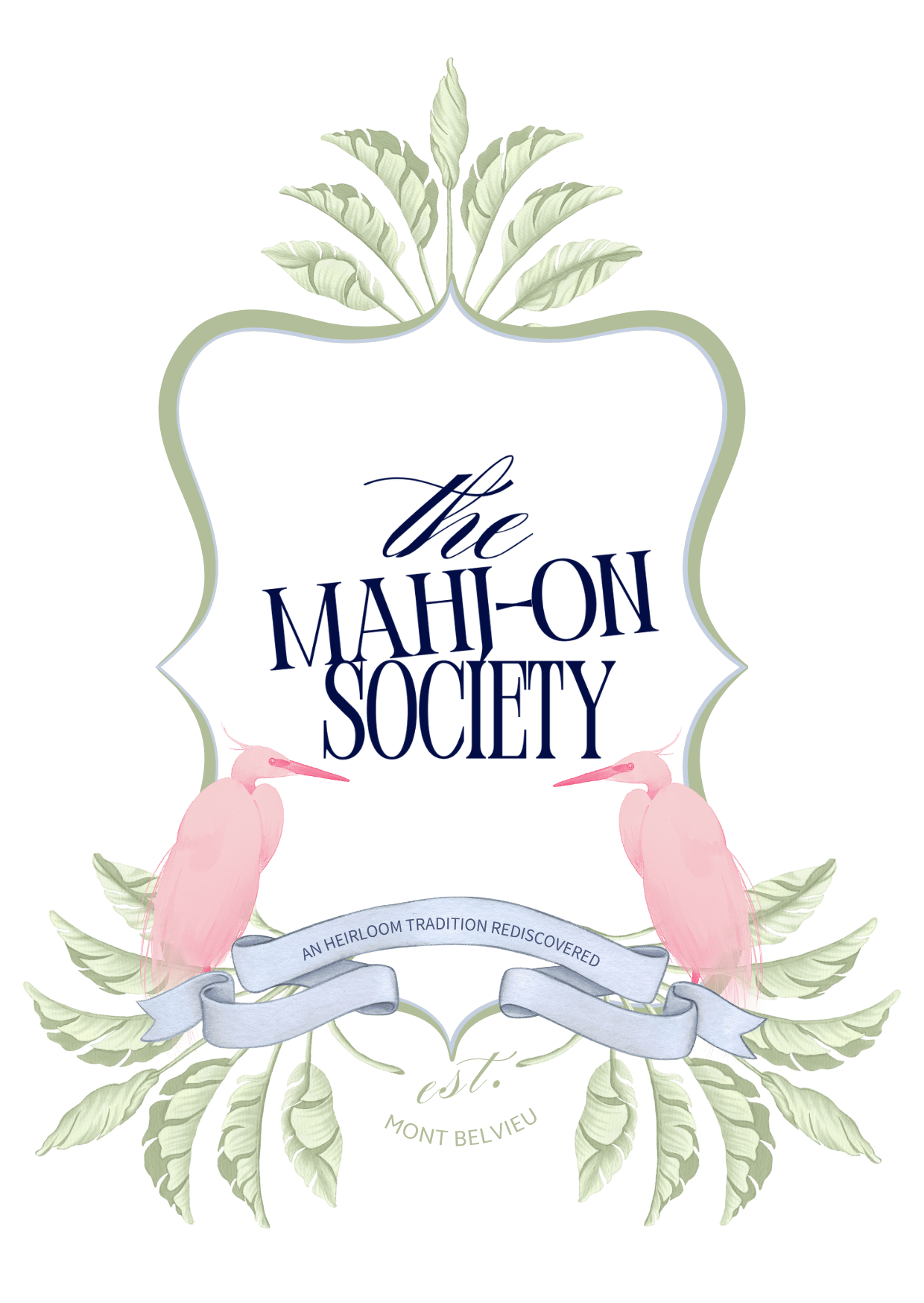 Logo for The Mahon-On Society featuring pink flamingos, green leaves, and a light blue ribbon with the text "An heirloom tradition rediscovered."