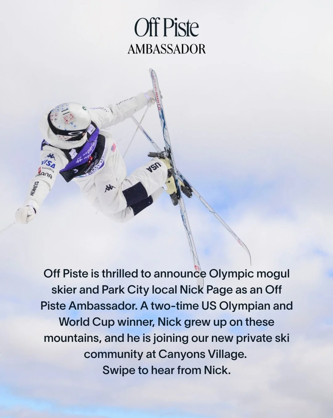 We are thrilled to welcome Nick Page, Off Piste&rsquo;s newest ambassador and one of Park City&rsquo;s own, to the club. A two-time US Olympian, World Cup winner, and freestyle mogul skier, Nick grew up here and knows these mountains inside and out.
