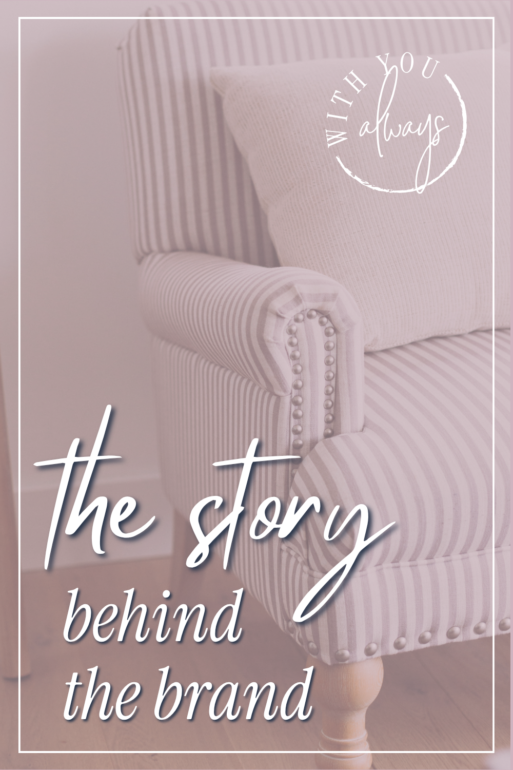 The Story Behind the Brand