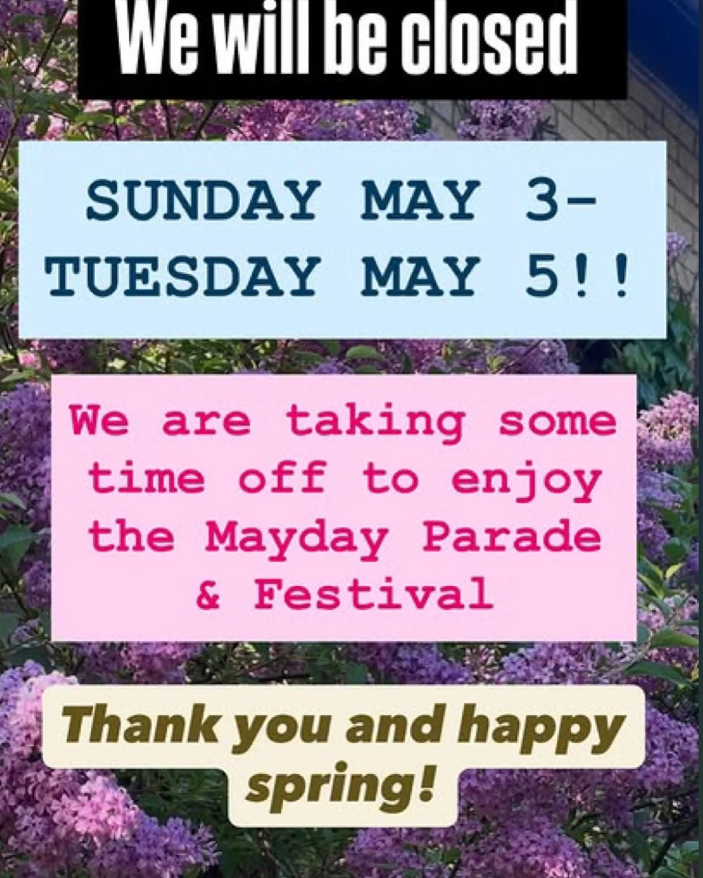 We are taking a short break to enjoy the MayDay festival!
Closed Sunday-Tuesday May 3-5
Thank you and see you at the park 💖