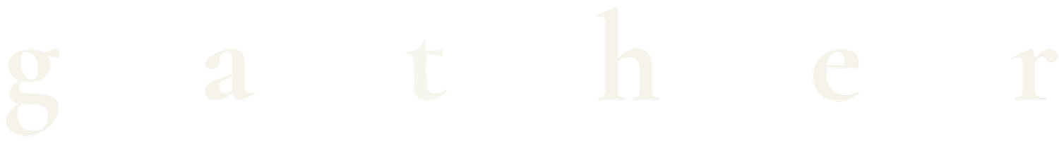 g   a   t   h   e   r