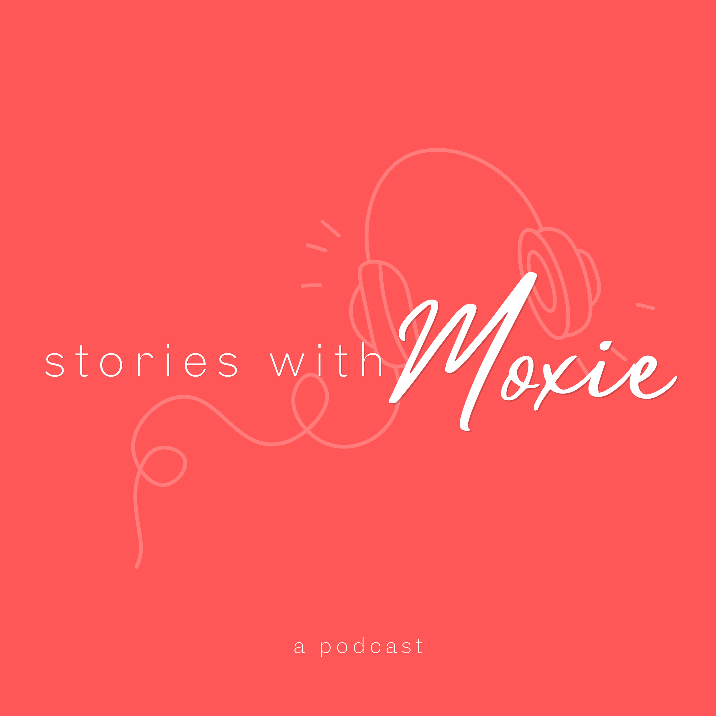 Podcast cover art with a coral background, white and cursive text reading 'stories with Moxie,' and a simple outline of headphones.