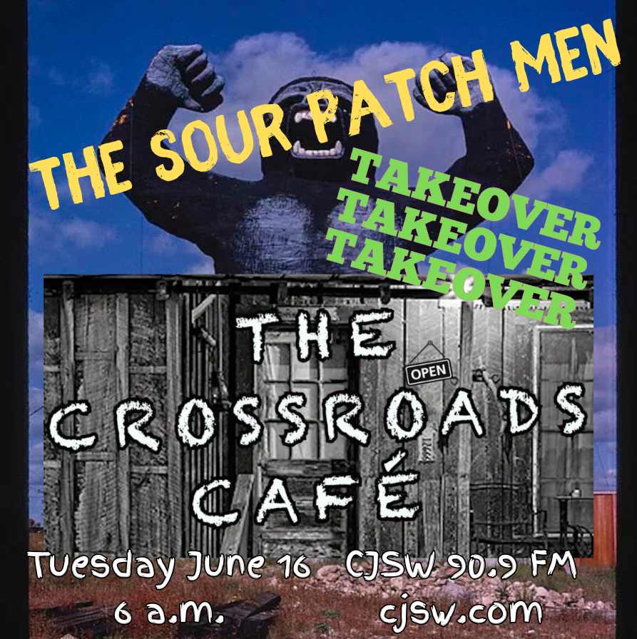 The Sour Patchmen CJSW Takeover!