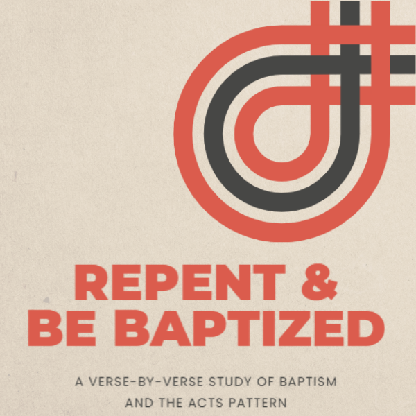 REPENT & BE BAPTIZED: A Full Study Bundle