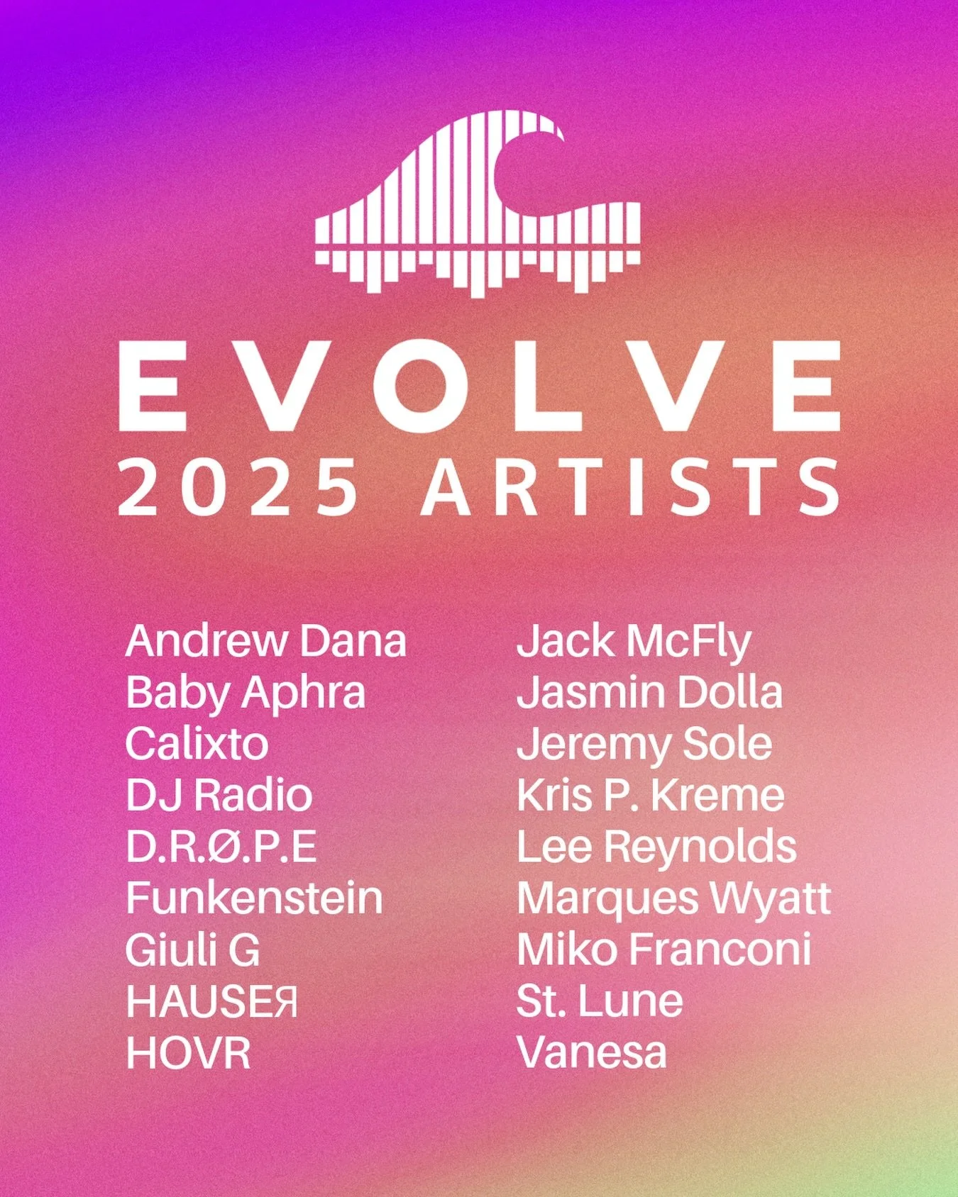 EVOLVE 2025 Artists 🪩

What an incredible year! We are continuously blown away by all of you who show up and, most importantly, dance. It&rsquo;s not easy throwing shows, but seeing all of your happy smiling faces makes it worth it 🥰

Here&rsquo;s 