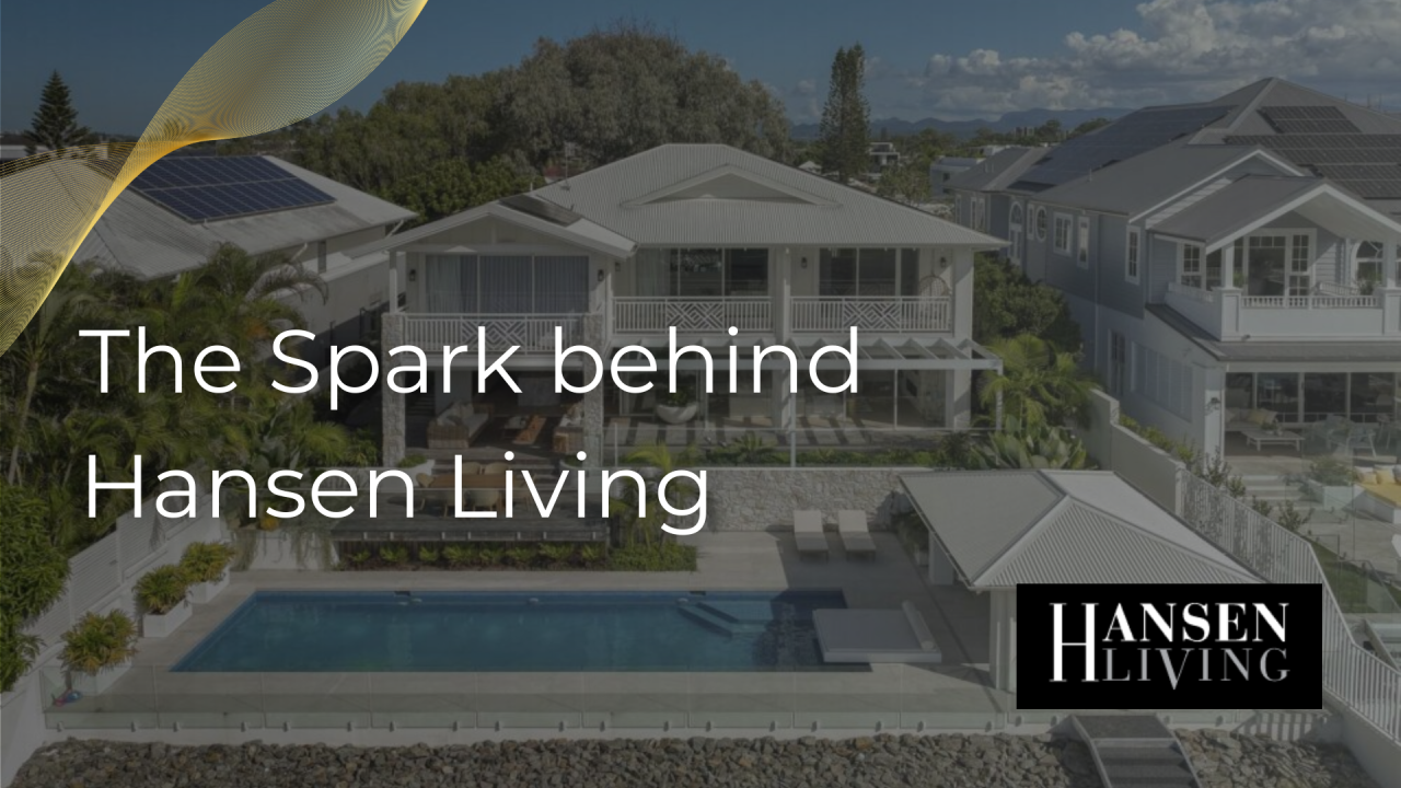 The spark behind Hansen Living