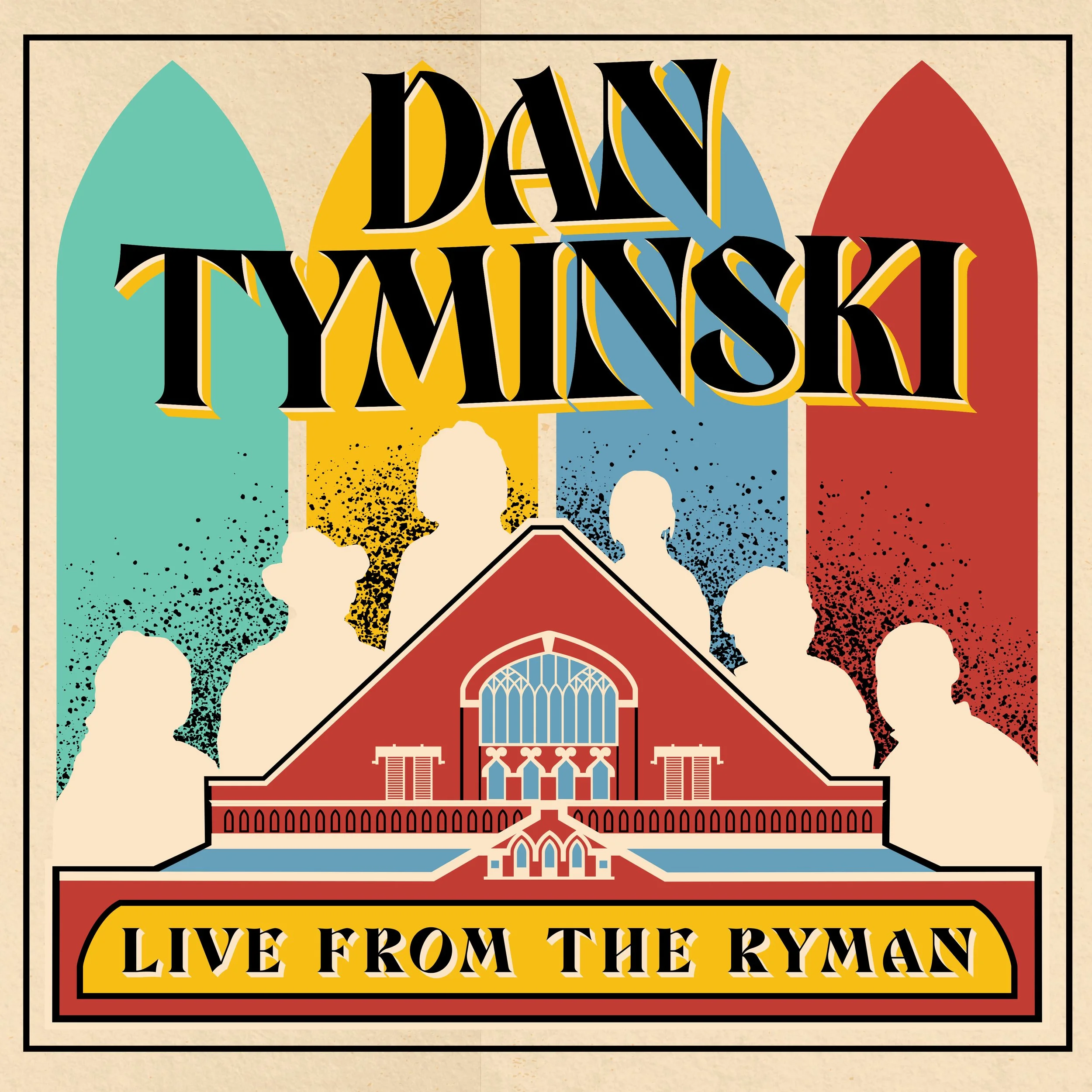 Poster for Dan Tymiski's live performance at the Ryman, featuring silhouettes of multiple people in front of a building with stained glass window and arches, with colorful abstract background.