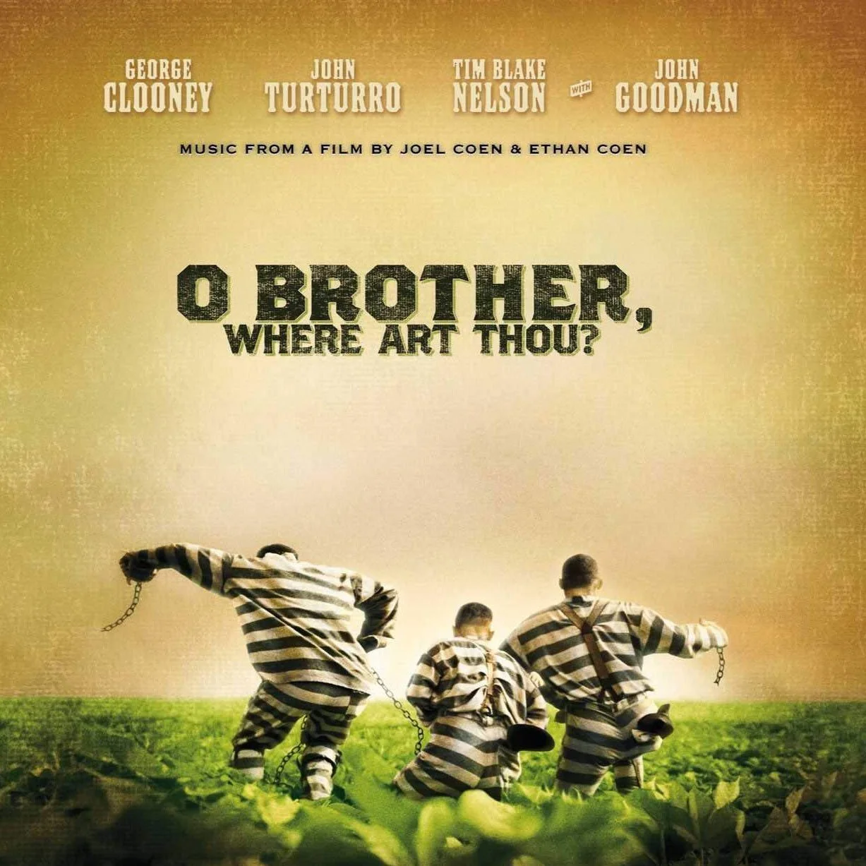 Movie poster for 'O Brother, Where Art Thou?'. It features three men in striped prison uniforms kneeling in a field, chains broken, with a yellowish sky background.