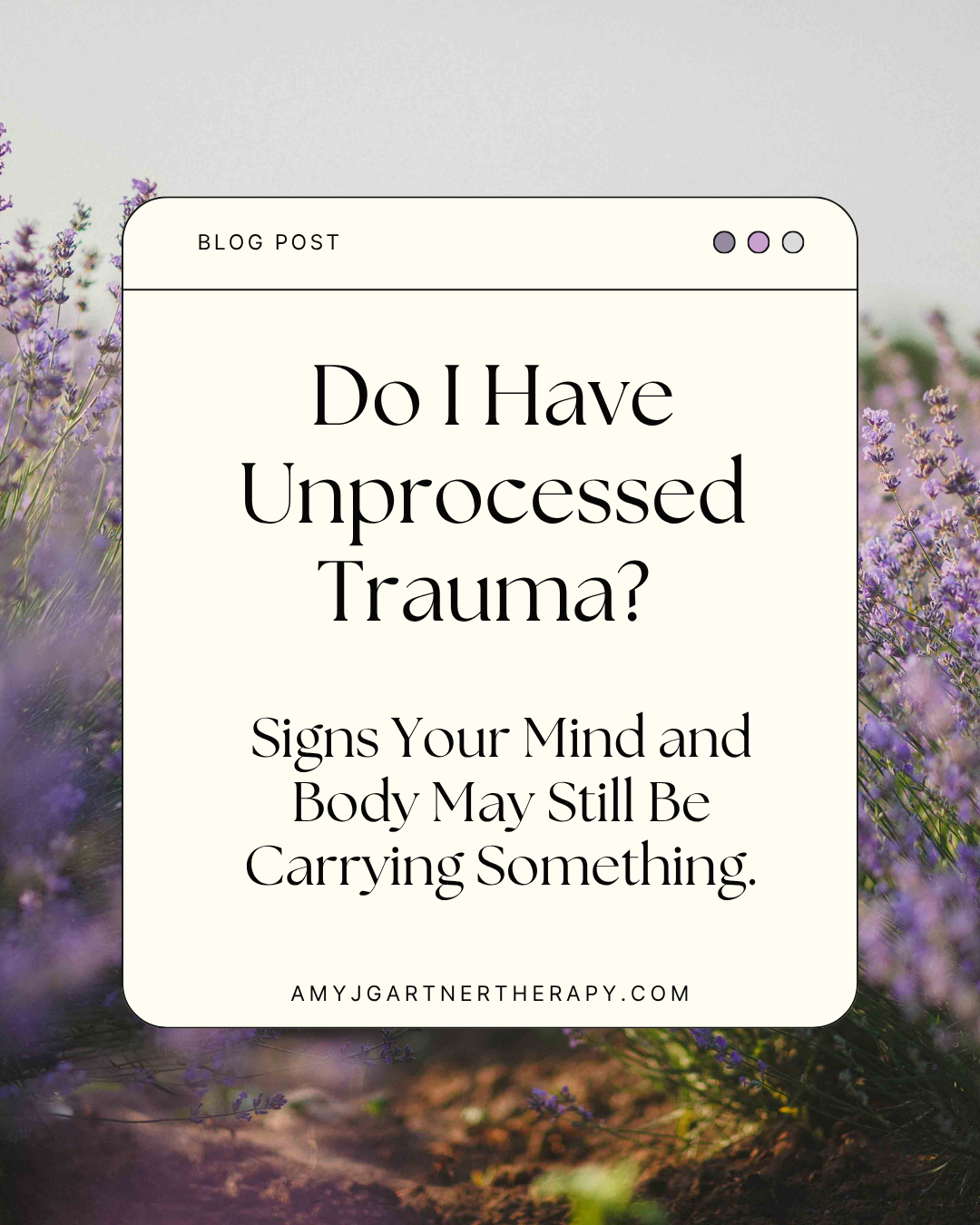 Do I Have Unprocessed Trauma?