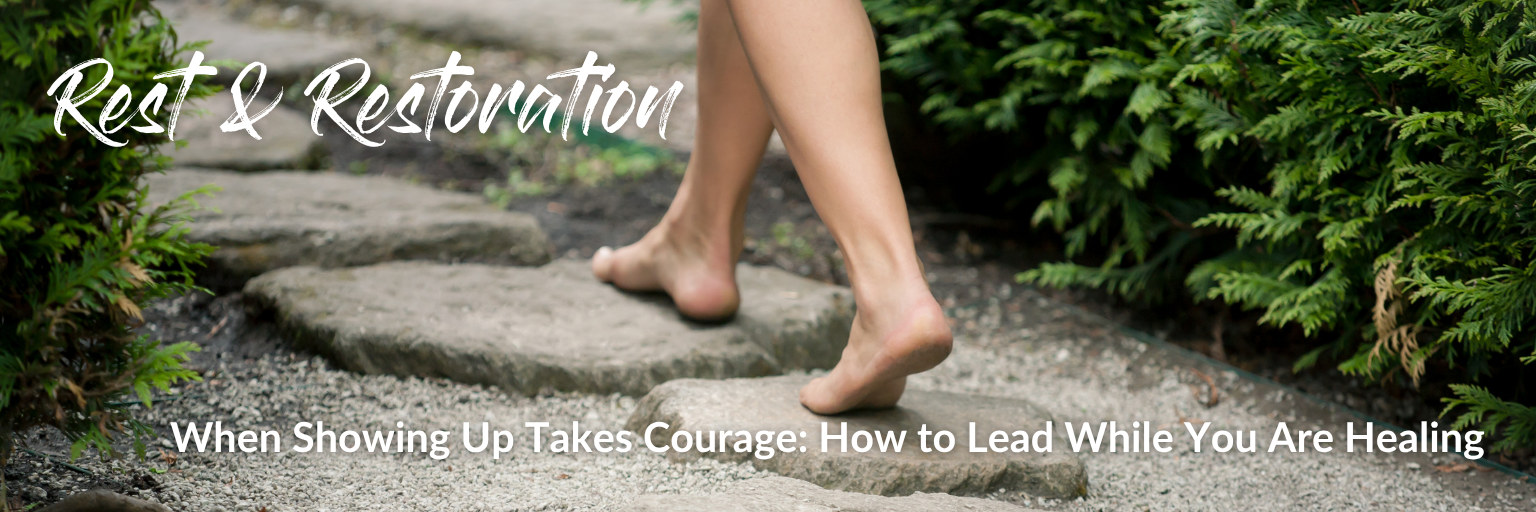 Rest & Restoration When Showing Up Takes Courage