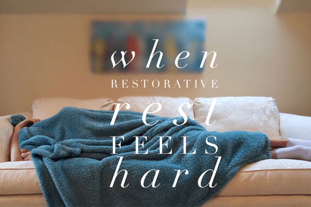 When RESTorative Rest Feels Hard
