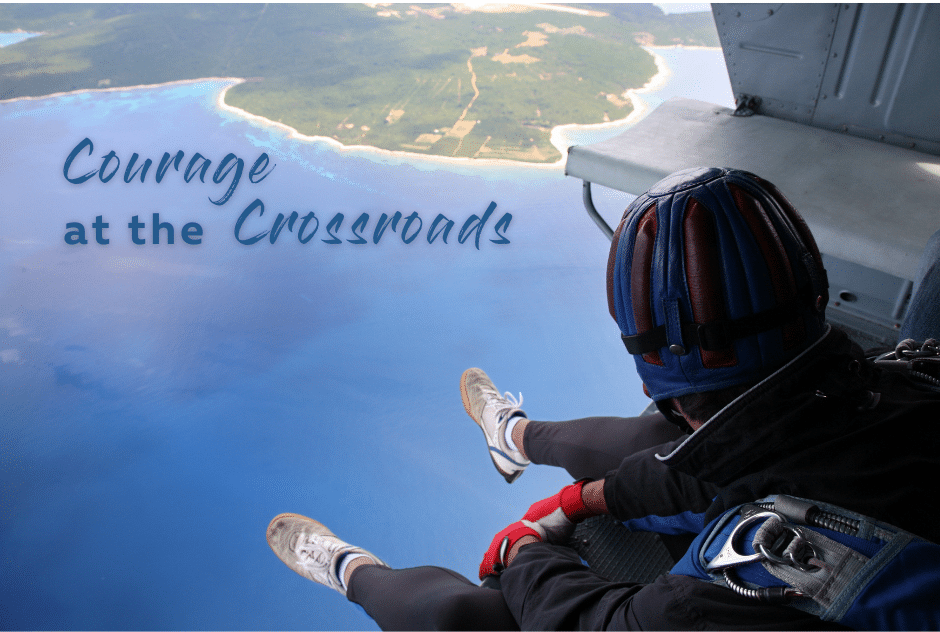 Courage at the Crossroads