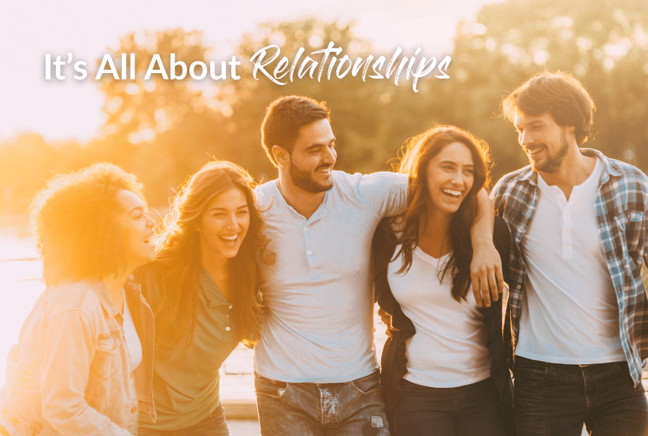 It's All About Relationships