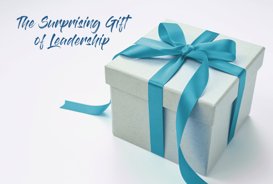 The Surprising Gift of Leadership